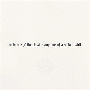 Classic Symptoms of a Broken Spirit by Architects