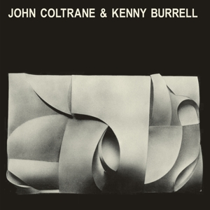John Coltrane & Kenny Burrell by Coltrane, John & K...