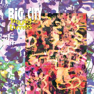 Liquid Times by Big City