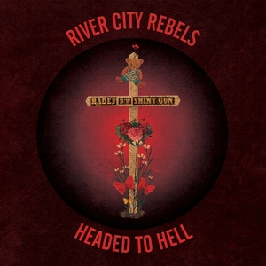 Headed To Hell by River City Rebels
