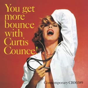 You Get More Bounce With Curtis Counce! by Counce, Curtis