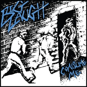 Consume Me by Big Laugh