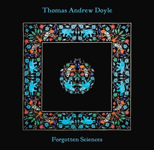 Forgotten Sciences by Doyle, Thomas Andrew