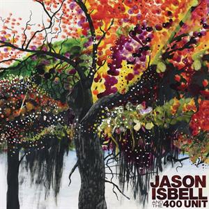 Jason and the 400 Unit by Isbell, Jason and the ...