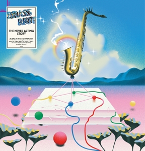 Never Acting Story by Brass Riot