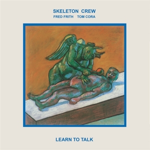 Learn To Talk by Skeleton Crew