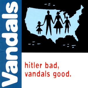 Hitler Bad, Vandals Good by Vandals, the