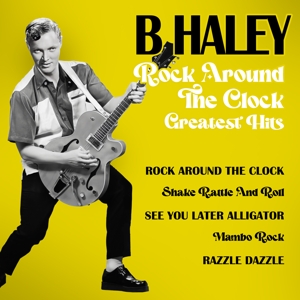 Rock Around the Clock - Greatest Hits by Haley, Bill