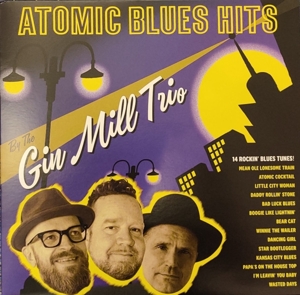 Atomic Blues Hits by Gin Mill Trio