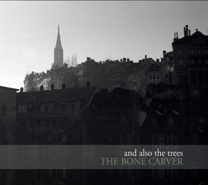 Bone Carver by And Also the Trees