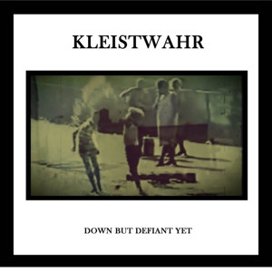 Down But Defiant Yet by Kleistwahr