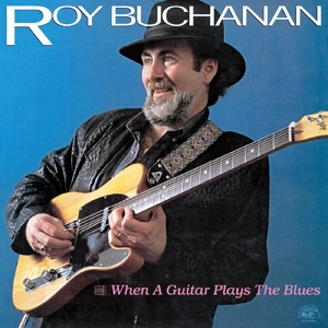When a Guitar Plays the.. by Buchanan, Roy