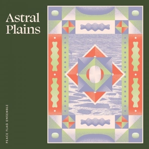 Astral Plains by Peace Flag Ensemble