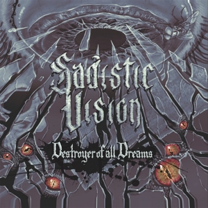 Destroyer of All Dreams by Sadistic Vision