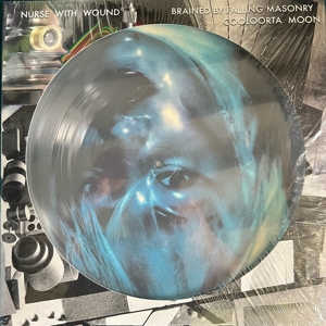 Brained By Fallen Masonry / Cooloorta Moon (Pict) by Nurse With Wound