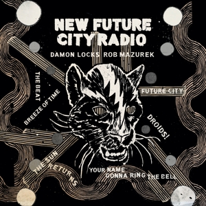 New Future City Radio by Locks, Damon & Rob...