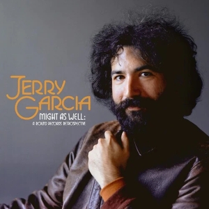 Might As Well: a Round Records Retrospective by Garcia, Jerry
