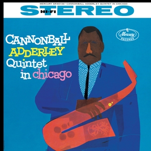 Cannonball Adderley Quintet In Chicago by Cannonball Adderley Qu...