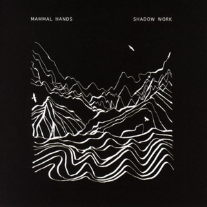Shadow Work by Mammal Hands
