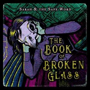 Book of Broken Glass by Sarah and the Safe Word