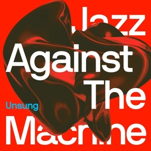 Unsung by Jazz Against the Machine