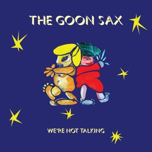 We're Not Talking by Goon Sax