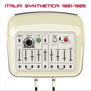 Italia Synthetica 1981-1985 by Various