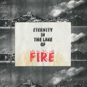 Eternity In the Lake of Fire by Bitter Calm