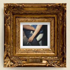 Ghost On Ghost by Iron & Wine