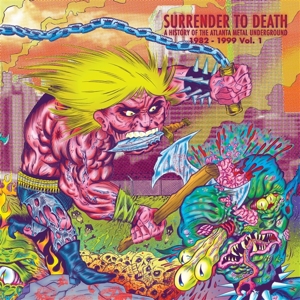 Surrender To Death: a History of the Atlanta Metal Unde by Various Arists