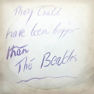 They Could Have Been Bigger Than Beatles by Television Personalities