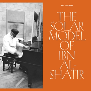 The Solar Model of Ibn Al-Shatir by Thomas, Pat
