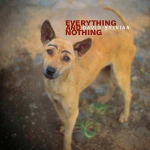 Everything & Nothing by Sylvian, David