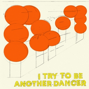 I Try To Be Another Dancer by Another Dancer