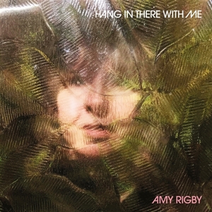 Hang In There With Me by Rigby, Amy