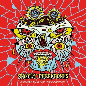 A Broken Nose and the Good Fight by Snotty Cheekbones