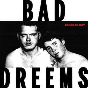 Dogs At Bay by Bad Dreems