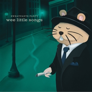 Wee Little Songs by Sweatpants Party