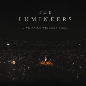 Live From Wrigley Field by Lumineers