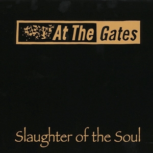Slaughter of the Soul by At the Gates