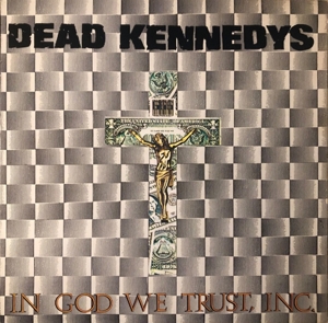 In God We Trust by Dead Kennedys