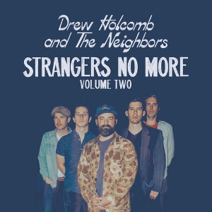 Strangers No More: Volume Two by Drew Holcomb and the N...