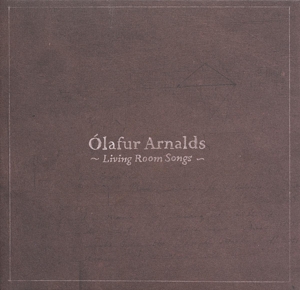 Living Room Songs by Arnalds, Olafur