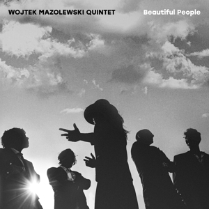 Beautiful People by Wojtek Mazolewski Quintet