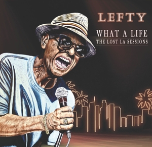 What a Life - the Lost La Sessions by Lefty, Lefty