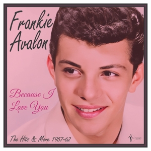 Because I Love You: the Hits and More 1957-62