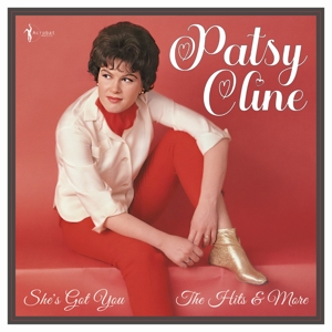 She's Got You: the Hits and More 1955-61 by Cline, Patsy