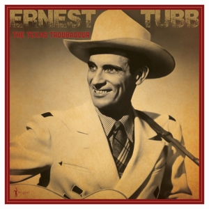 The Texas Troubadour: Best of 1941-50 by Tubb, Ernest