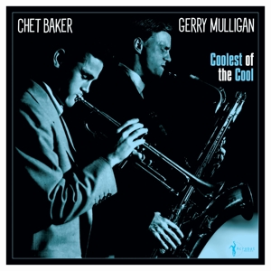 Coolest of the Cool: 1952-53 by Mulligan, Gerry & Chet...