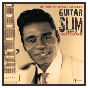 Things That I Used To Do: the Complete Speciality Releases 1953-56 by Guitar Slim